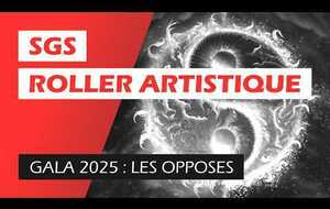SGS Roller Artistique - GALA 2025 : Les opposés